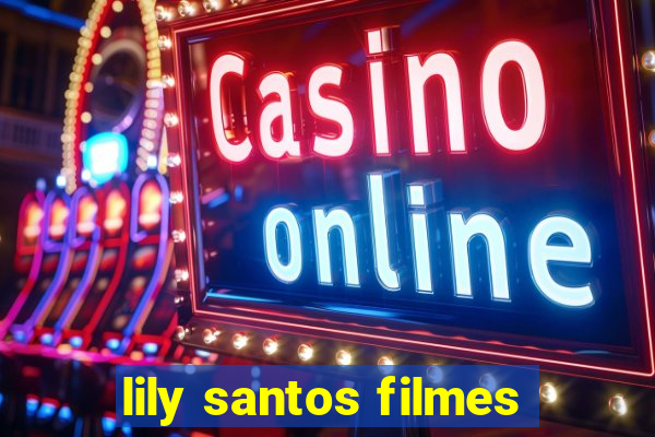 lily santos filmes